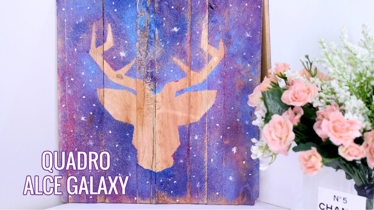 DIY: QUADRO GALAXY DE ALCE - Por Lorena lima | PROJETO #NÃOÉCOPIA