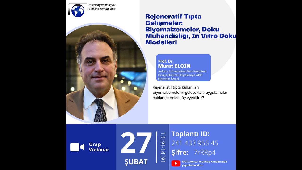 URAP Webinar Serisi #16 Prof. Dr. Murat ELÇİN | Rejeneratif Tıpta Gelişmeler: Biyomalzemeler