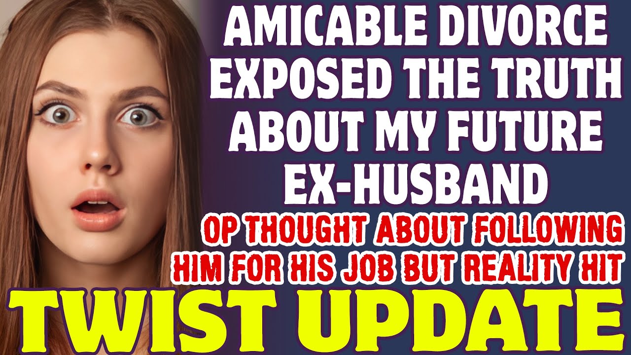 An Amicable Divorce Exposed The Shocking Truth About My Lying Future Ex-Husband - Reddit Stories