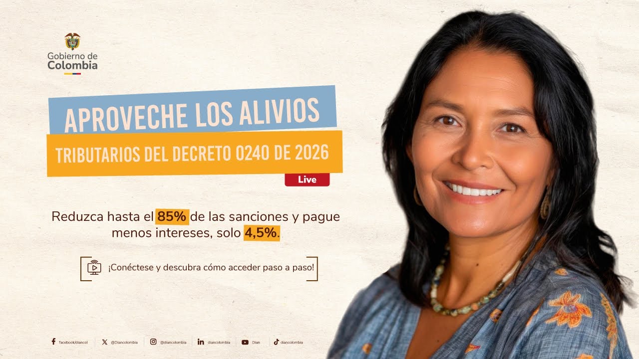 Aproveche los alivios tributarios del Decreto 0240 de 2026