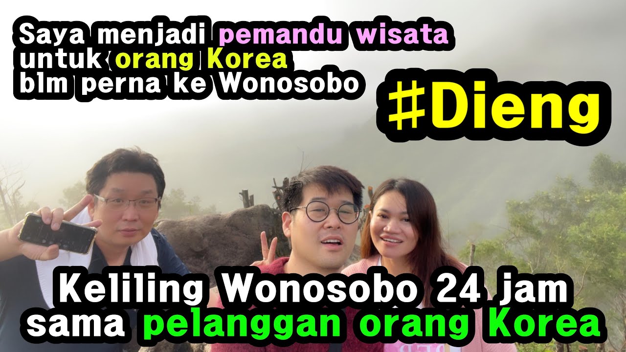 Saya menjadi pemandu wisata kpd Orang Korea blm perana ke Indonesia 인도네시아 오신 형님과 인도네시아 여행 #Dieng
