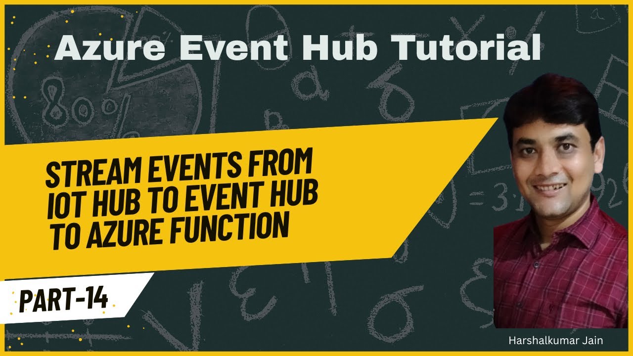 14: Stream Events From IoT Hub To Event Hub To Azure Function | Practical Example