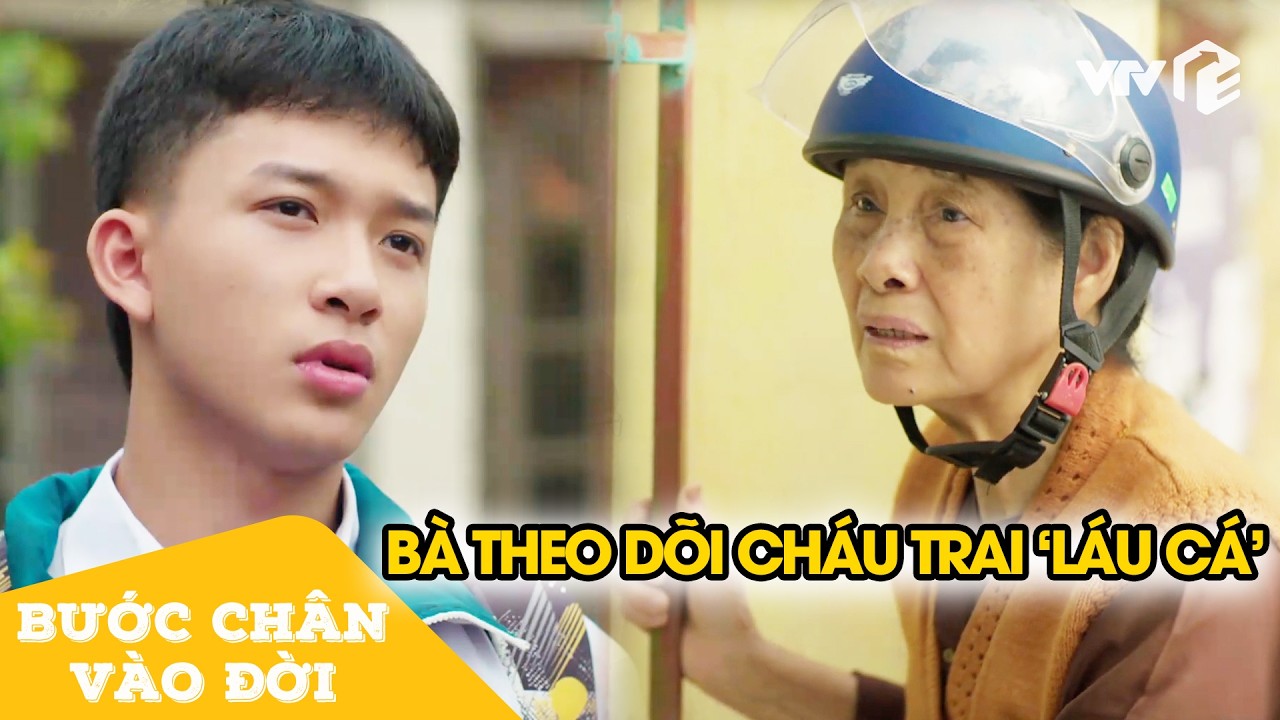 Bà ngoại phải theo dõi đến tận trường, sợ cháu trai trốn học | Bước Chân Vào Đời Tập 2