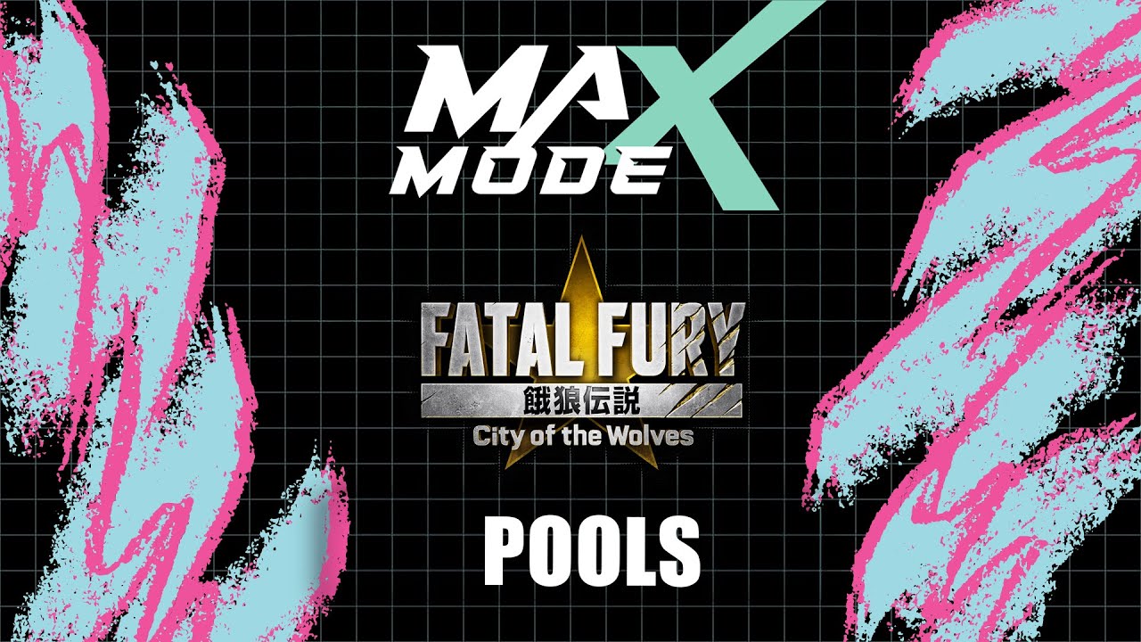 MAX MODE 2025 Fatal Fury: City of the Wolves Pools: Wero Asamiya, Chueko, FKang, Silvera, Argen
