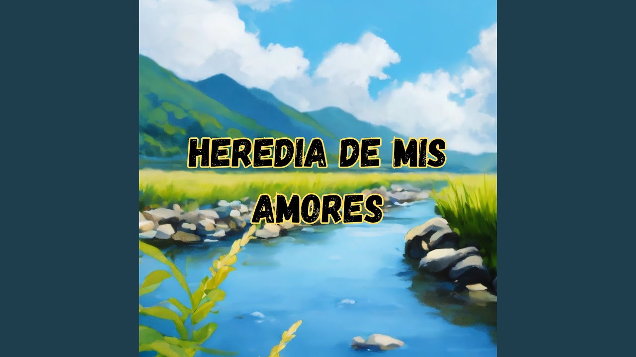 Heredia de Mis Amores