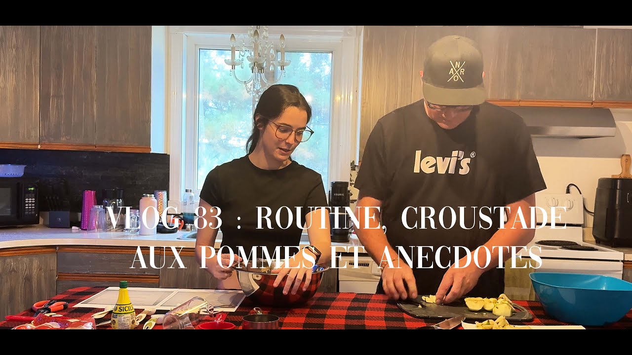 Vlog 83 :  Routine, Croustade Aux Pommes Et Anecdotes !