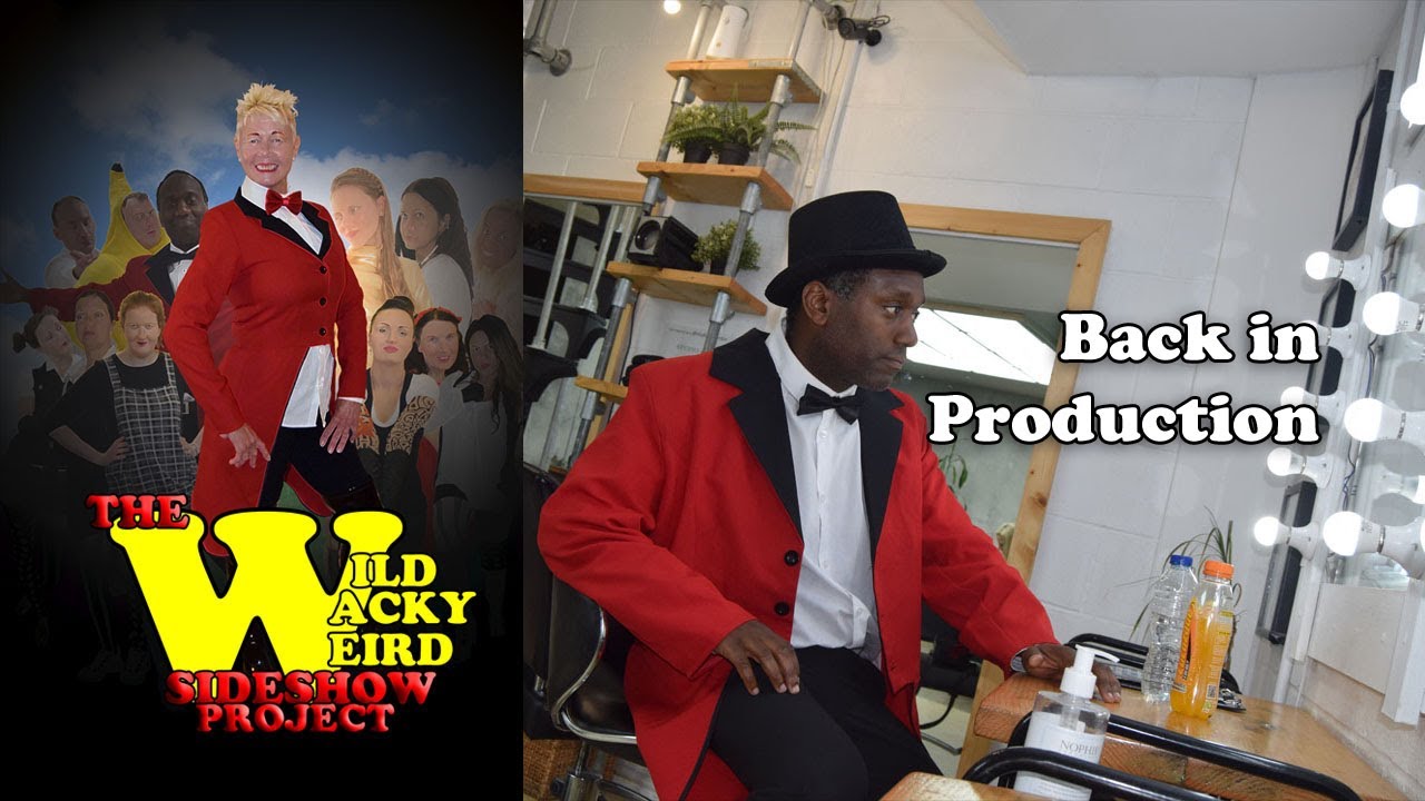 Back in Production : The Wild Wacky Weird Sideshow