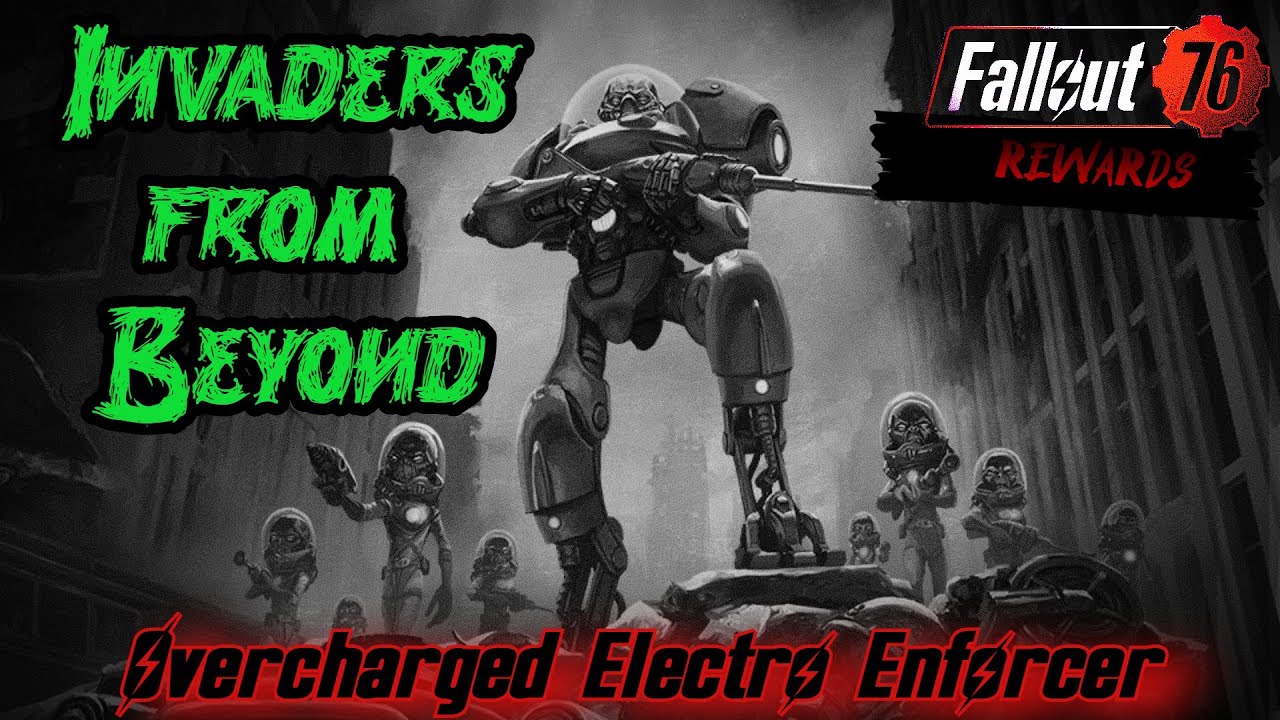 Fallout 76 | Invaders from Beyond | Event | Overcharged Electro Enforcer | Rewards Location | 2025 |