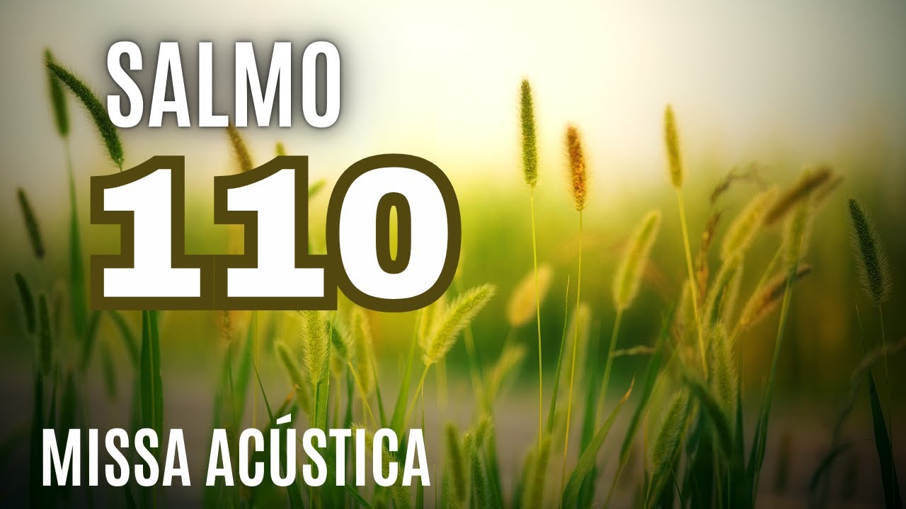 Grandiosas s&atilde;o as obras do Senhor! - Salmo 110