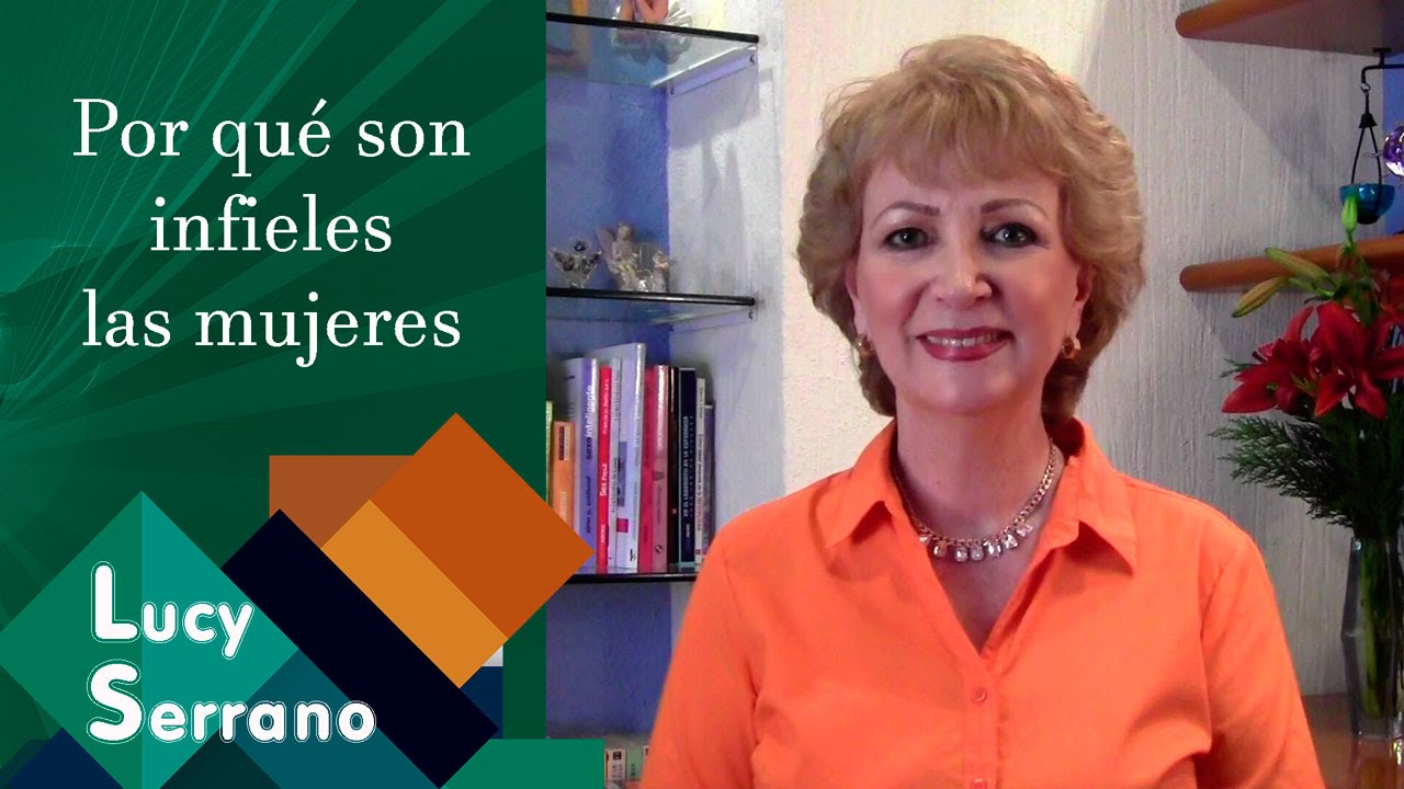 Por qué son infieles las mujeres - Lucy Serrano