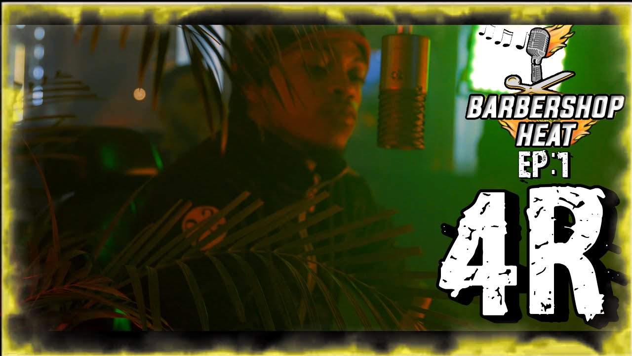4R (FROM DA CURB) - BARBER SHOP HEAT🔥 - EP:1