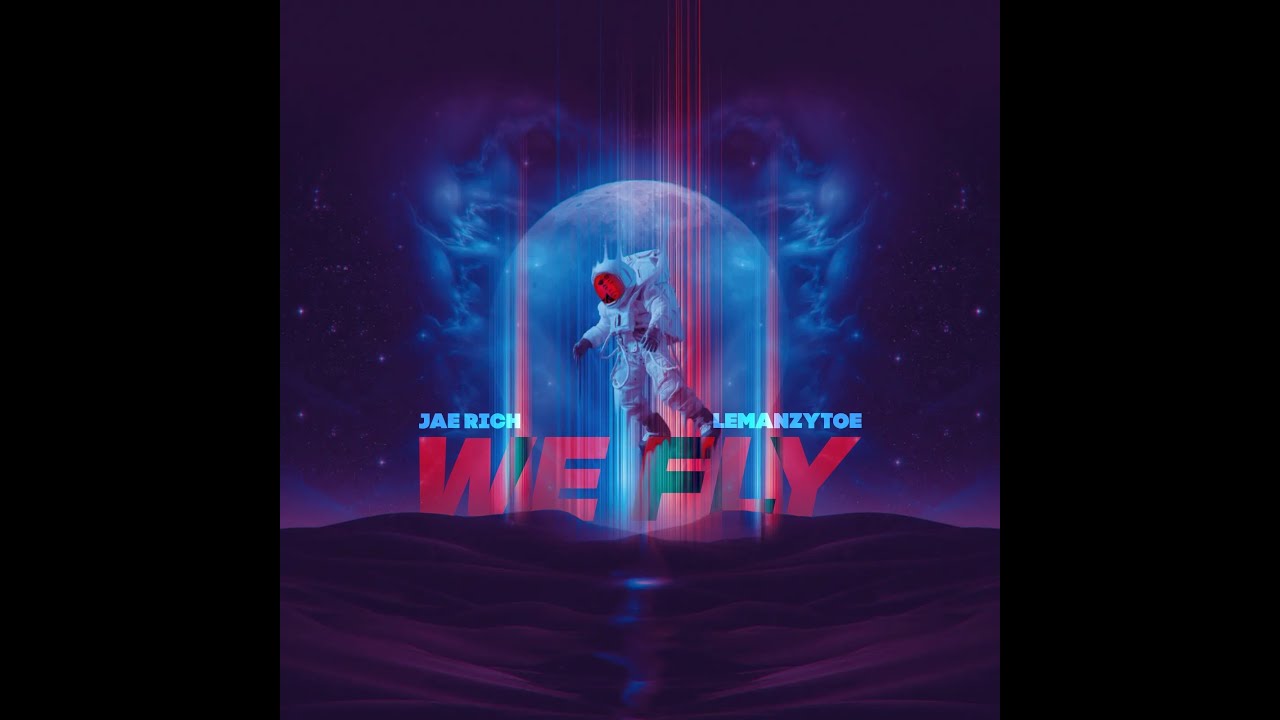 Jae Rich, Lemanzytoe - WE FLY (Official Audio)