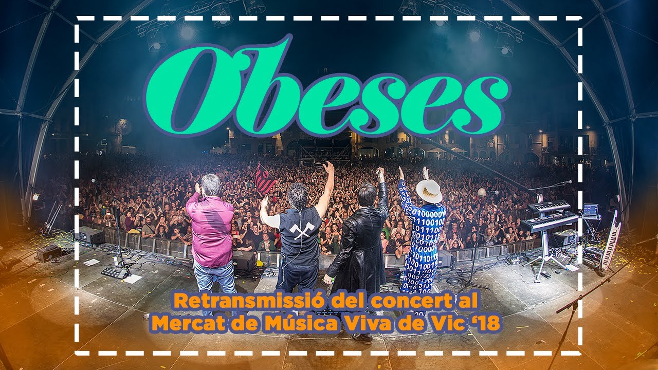 OBESES al Mercat de Música Viva de Vic 2018 [DIRECTE]