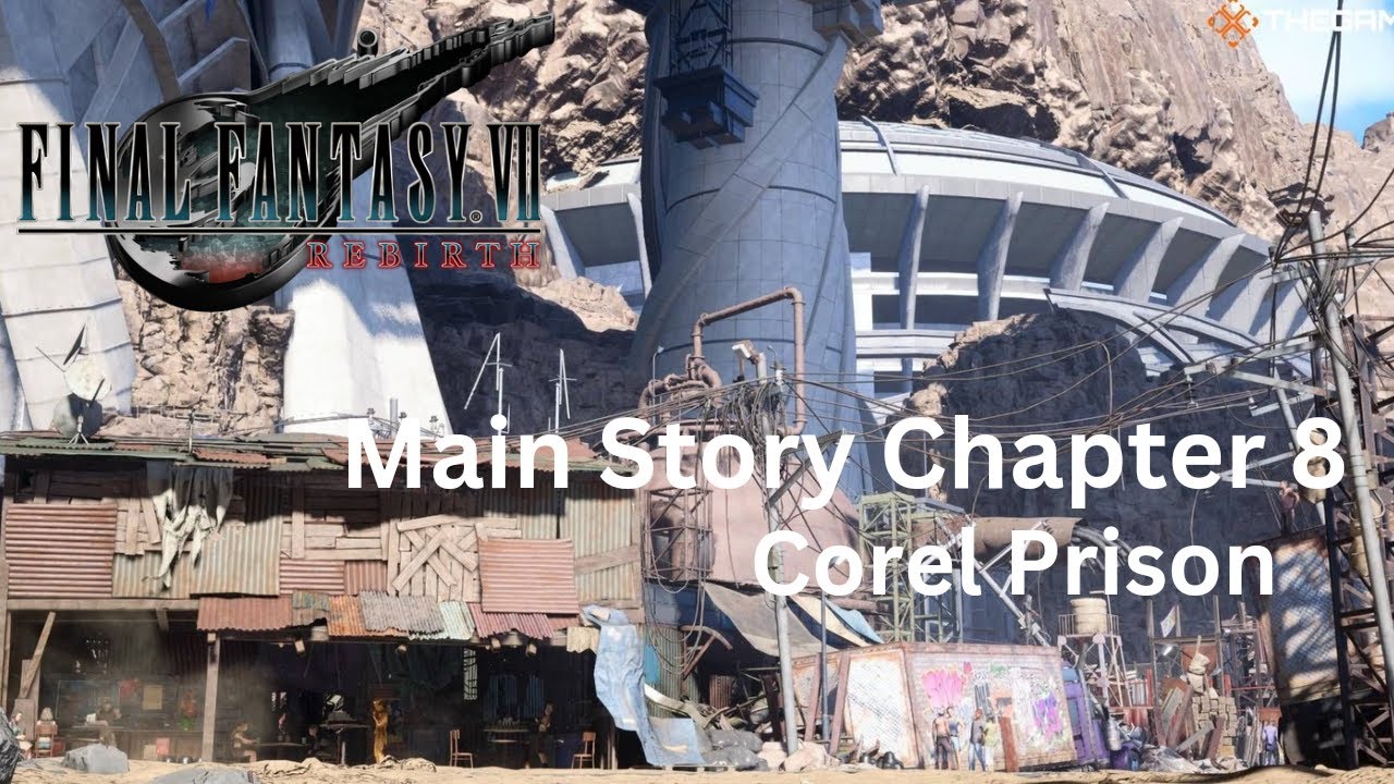Final Fantasy VII Rebirth - Chapter 8, Corel Prison