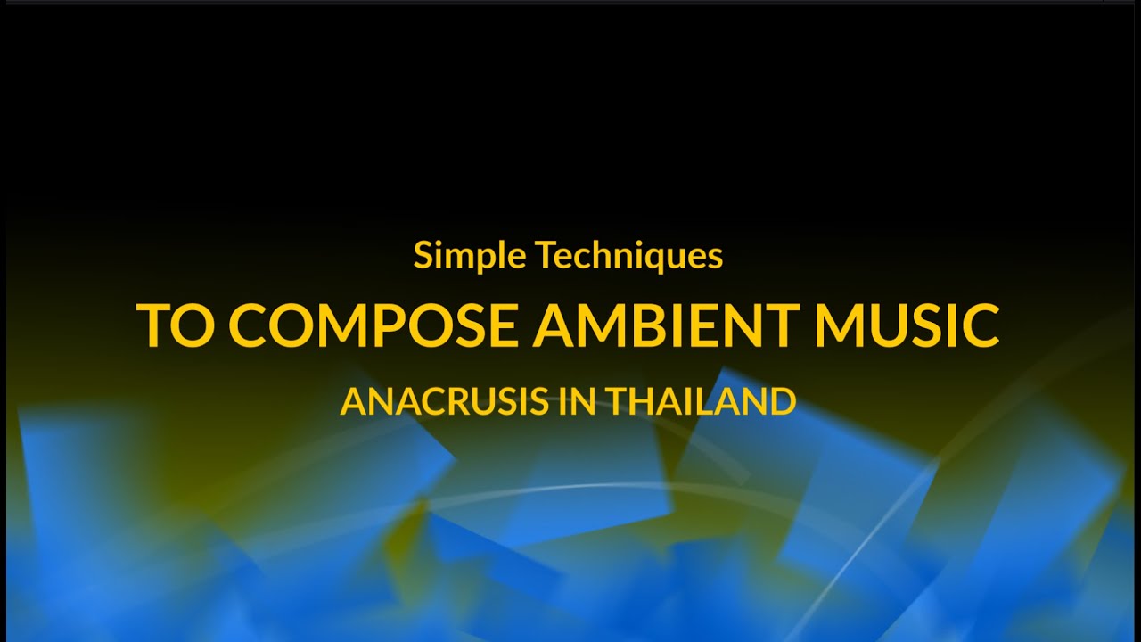Simple Techniques for Composing Ambient Music