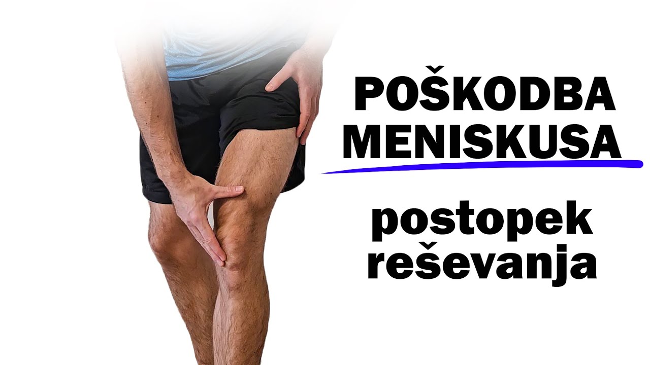 Poškodba MENISKUSA; postopek reševanja težave