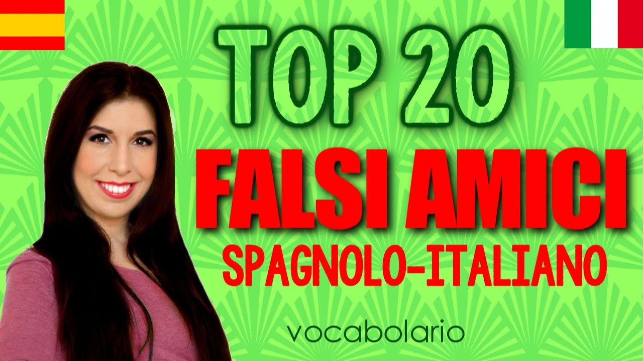 Top 20 Falsi amici Spagnolo - Italiano