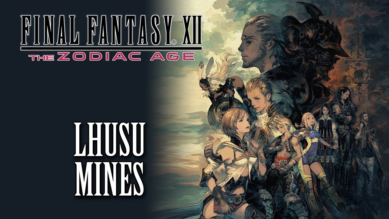 FFXII: The Zodiac Age OST Lhusu Mines