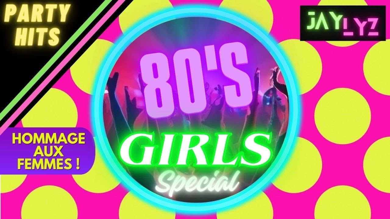 80s PARTY SONGS - CHANSONS FEMMES 05- Madonna, Mylène Farmer, Lio, Cindy Lauper #fetes   #party #80s