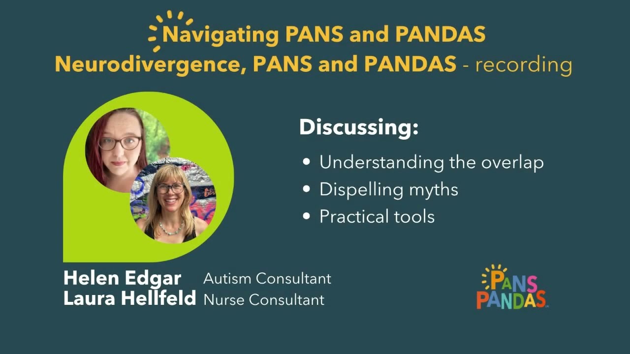 Neurodivergence, PANS and PANDAS by Helen Edgar and Laura Hellfeld