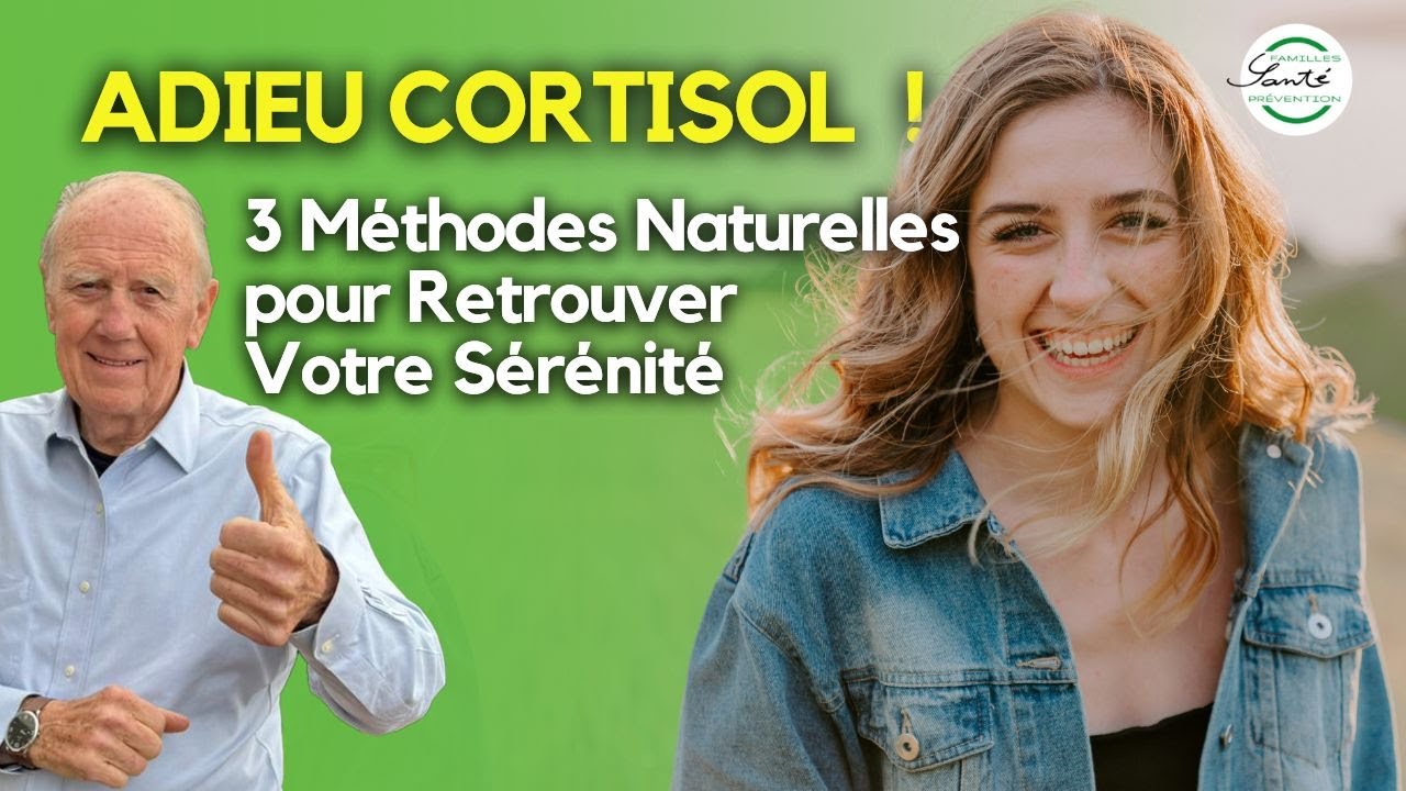 ADIEU CORTISOL ! 3 M&eacute;thodes Naturelles pour Retrouver Votre S&eacute;r&eacute;nit&eacute; #changezdalimentation