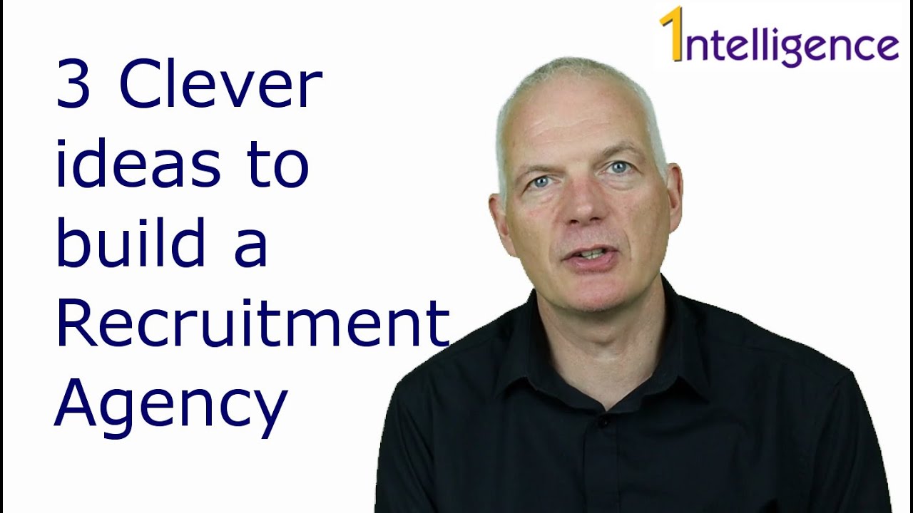 3 Clever Ideas to build a Recruitment Agency