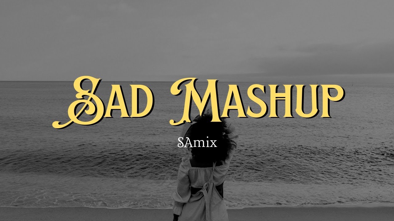 New Sad Mashup song 2024 || SAmix || Sad Mashup