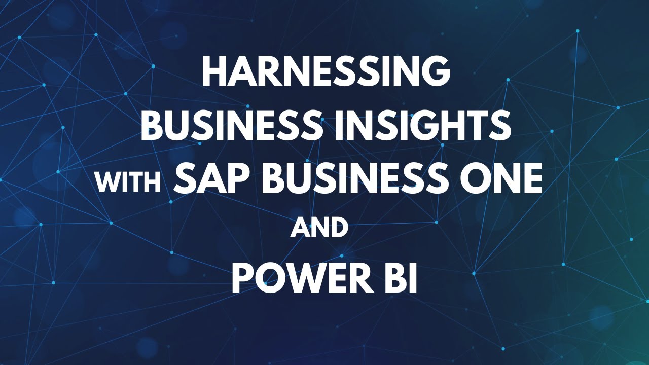 Harnessing Business Insights with SAP Business One and Power BI