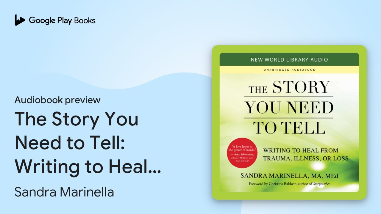 The Story You Need to Tell: Writing to Heal… by Sandra Marinella · Audiobook preview