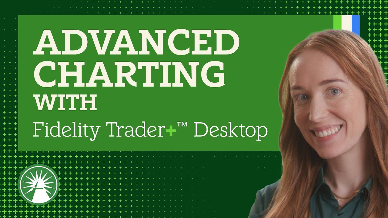 How To Use Advanced Chart Features On Fidelity Trader+&trade; Desktop | Fidelity Investments