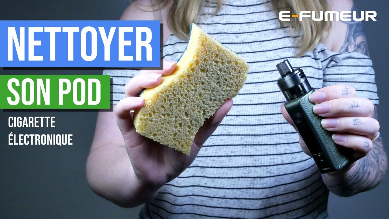 Tuto cigarette electronique - Nettoyer son pod - E-Fumeur