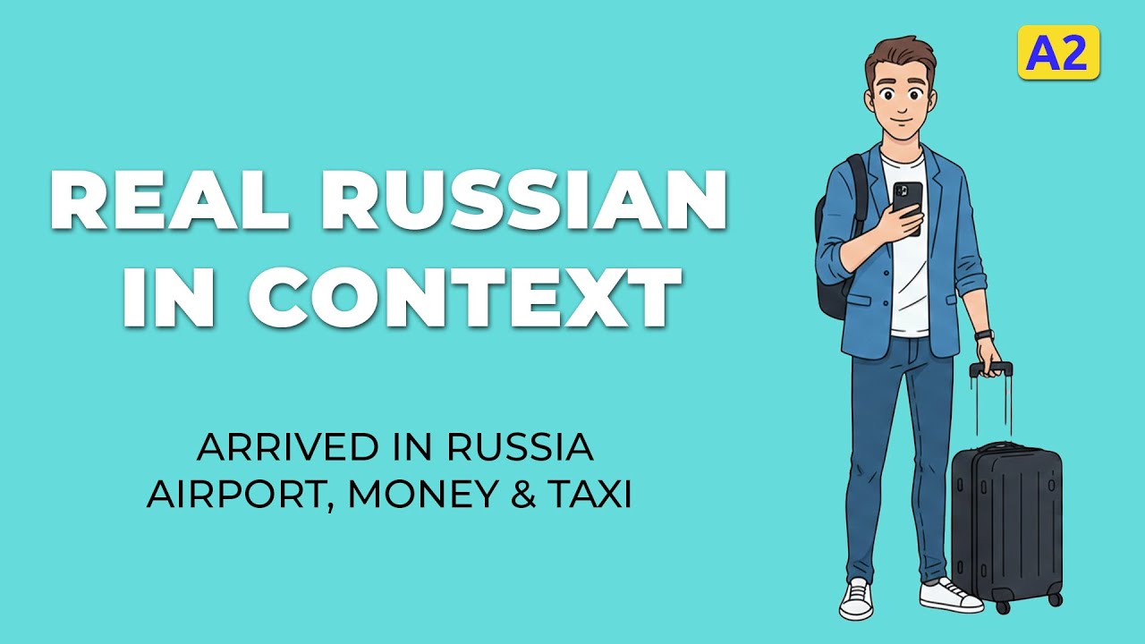 Arrived in Russia! Airport, Money & Taxi | Russian in Context (A2)