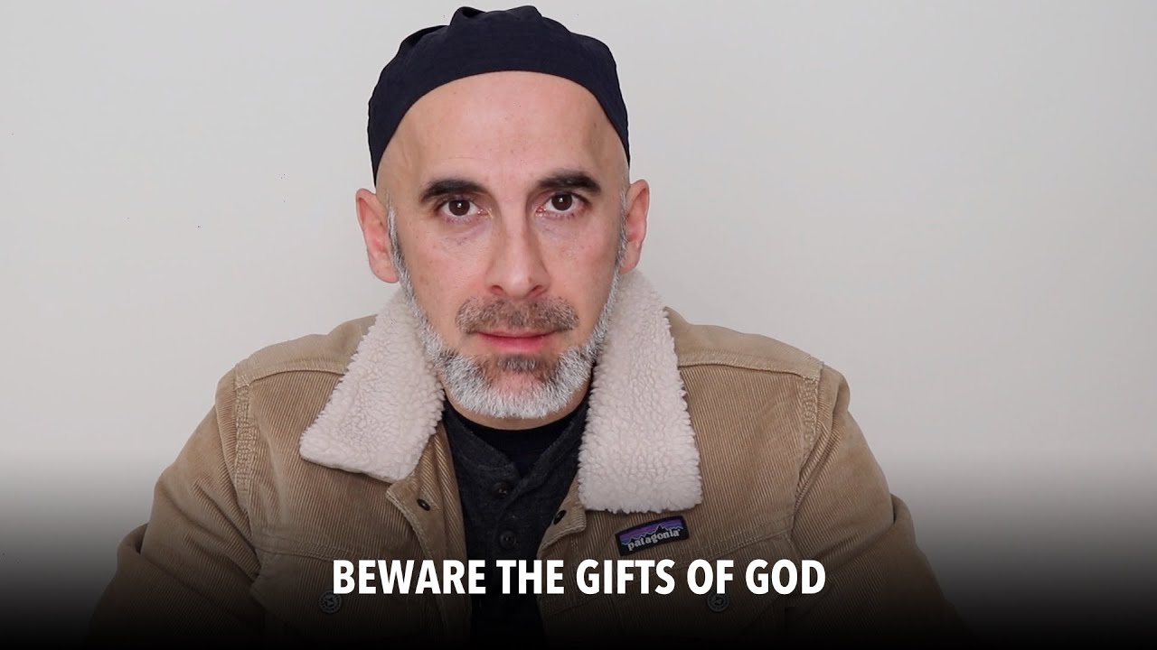 Beware the Gifts of God