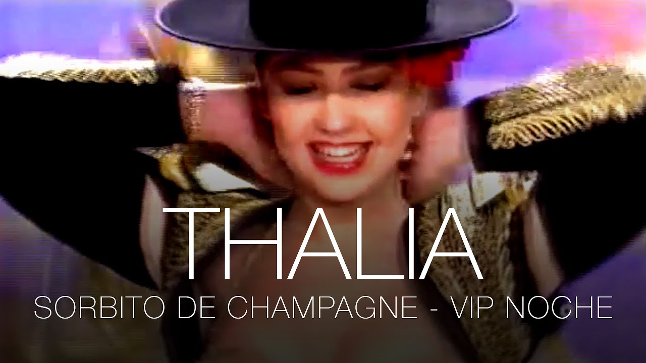 Thalia - Sorbito De Champagne - VIP Noche - España 1991