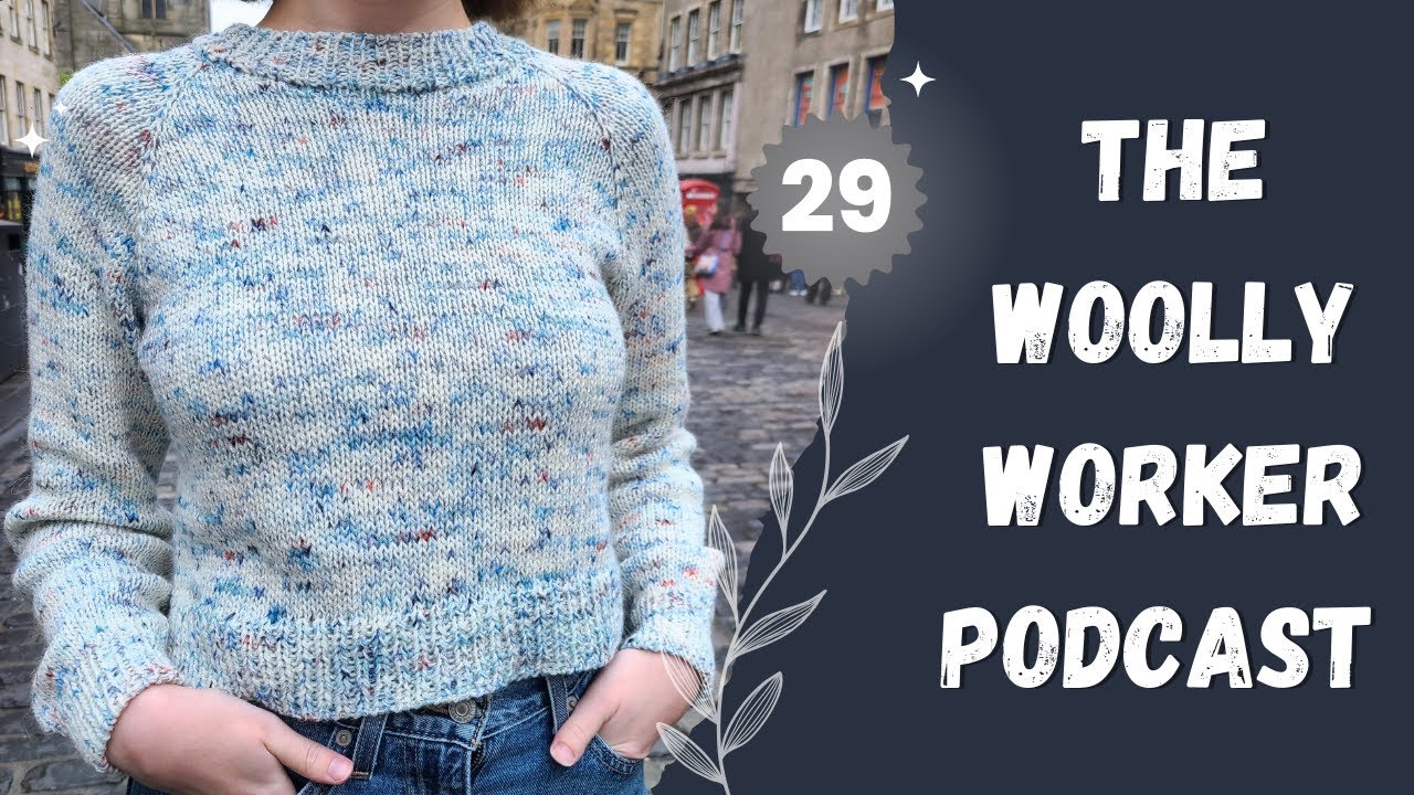 The Woolly Worker Knitting Podcast Ep29 - lento, woolly good gathering, cast on my magnum opus!