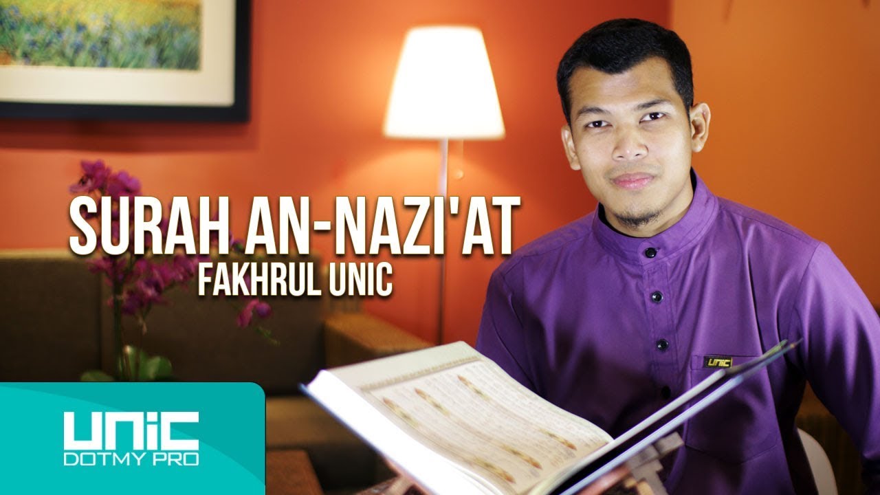 FAKHRUL UNIC -  SURAH AN NAZI'AT