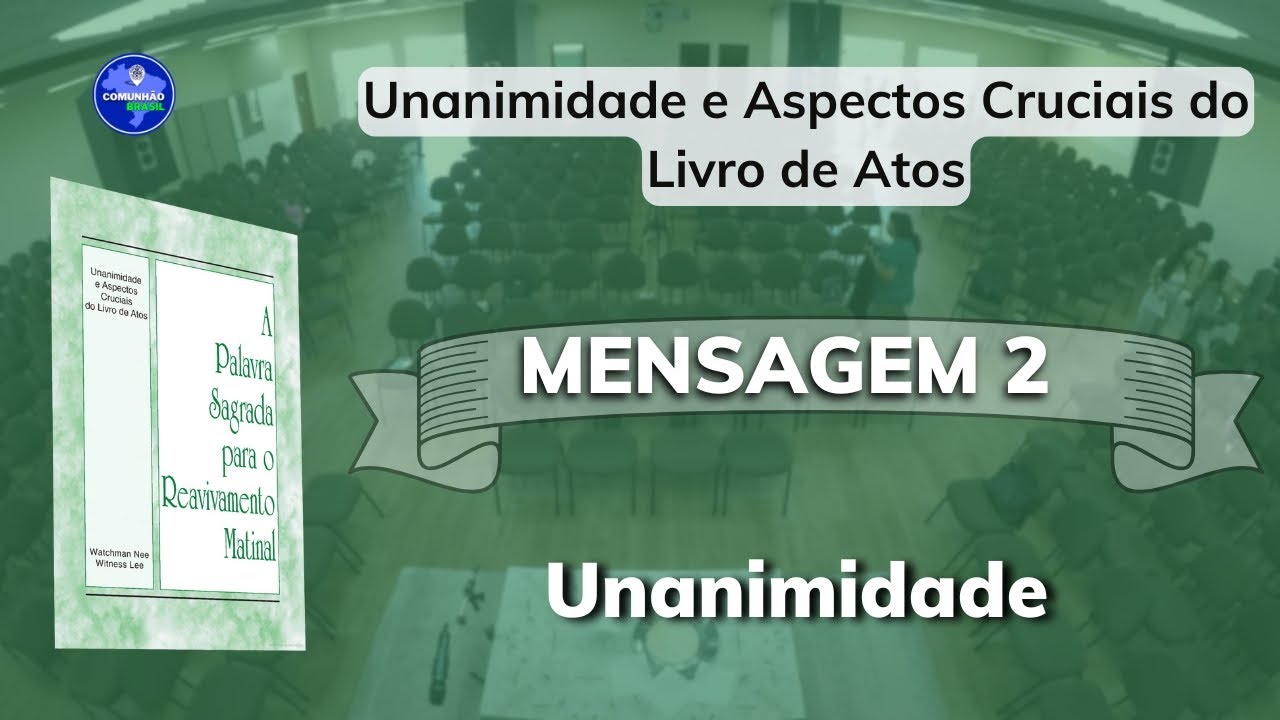 Mensagem 2: Unanimidade e Aspectos Cruciais do Livro de Atos