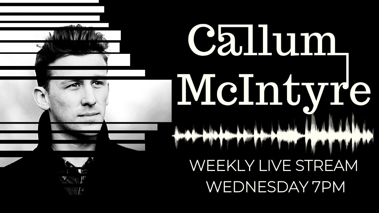 Callum McIntyre - Live Stream Session - Wednesday 31st March! [2021]