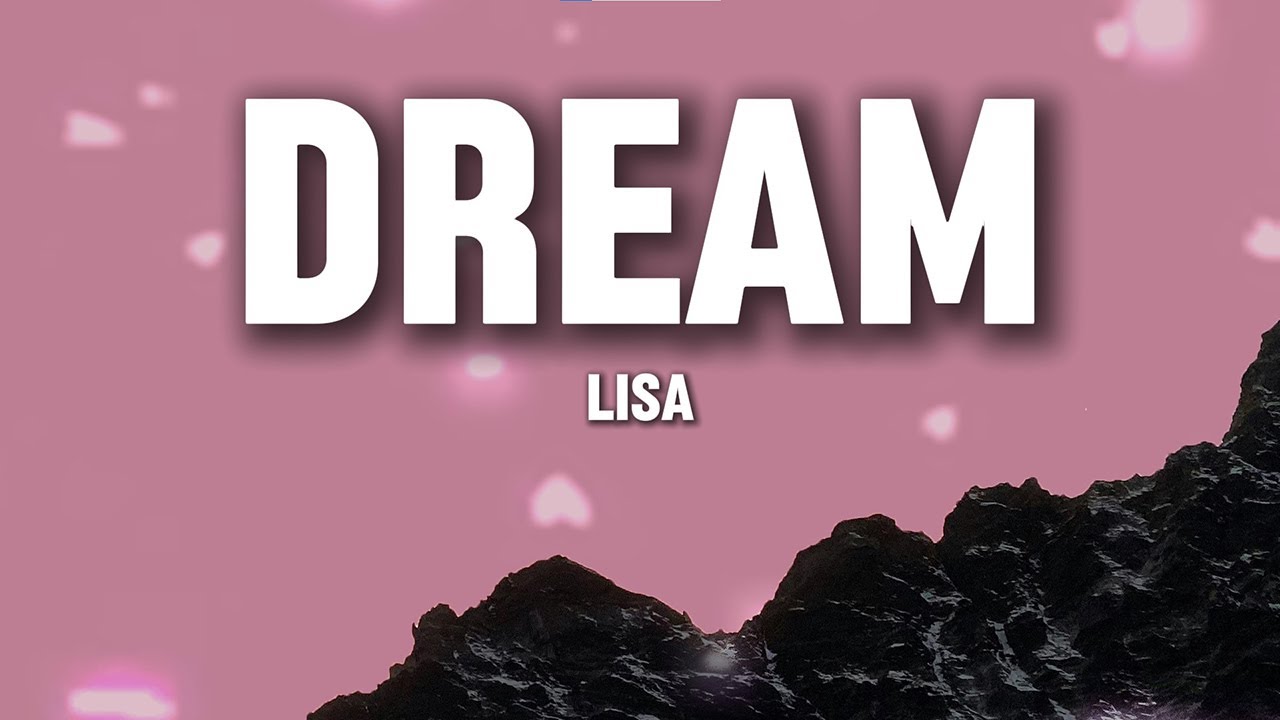 LISA - Dream (Lyrics)