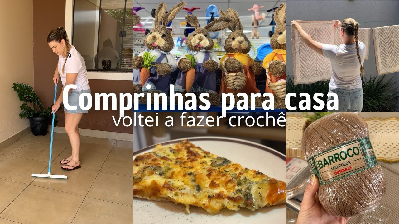 COMPRINHAS PARA CASA | minha rotina real + voltei a fazer crochê 