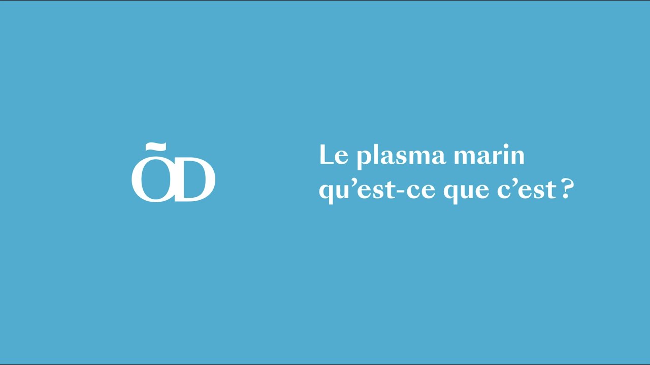 Qu'est-ce que le plasma marin?