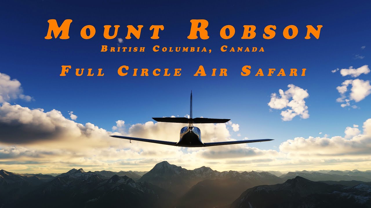 What a view it is going around Mount Robson, B.C. , Canada, in an aircraft! | JMB VL-3 MSFS