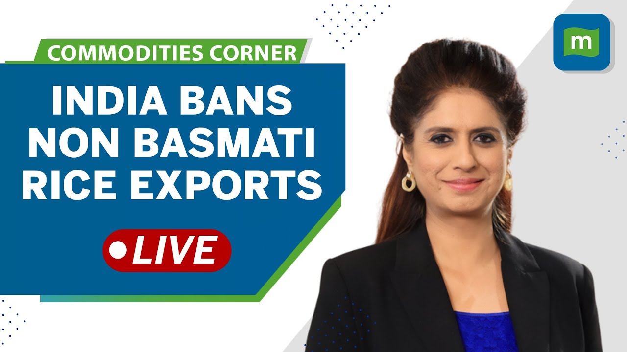 Commodities Live: Ban on Non Basmati Rice Exports l Restrictions On Wheat & Sugar