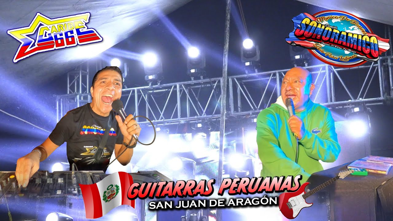 🔥 CONCIERTO DE GUITARRAS PERUANAS / SONIDO SONORAMICO Y CARIBE 66 CON SU EQUIPO / SN JUAN DE ARAGON
