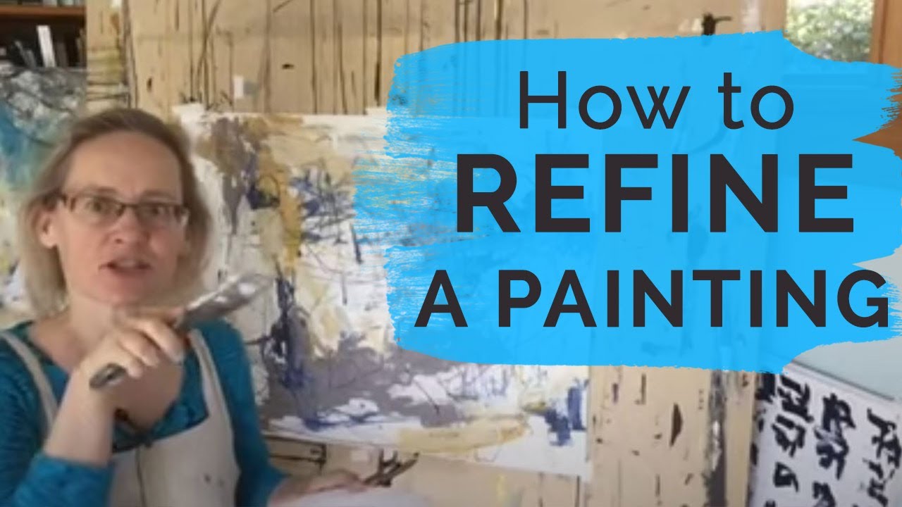 The Artist's Journey&reg;: Refining A Gestural Abstract Painting