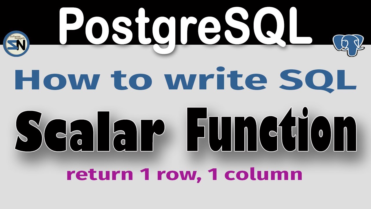 PostgreSQL: Scalar Function.  How to write and use a SQL Scalar function.
