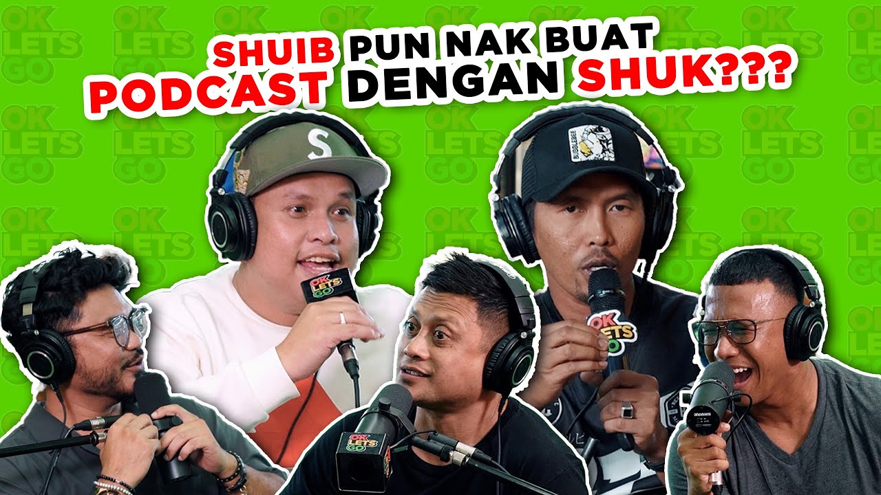 SHUIB PUN NAK BUAT PODCAST DENGAN SHUK??? - EP 88
