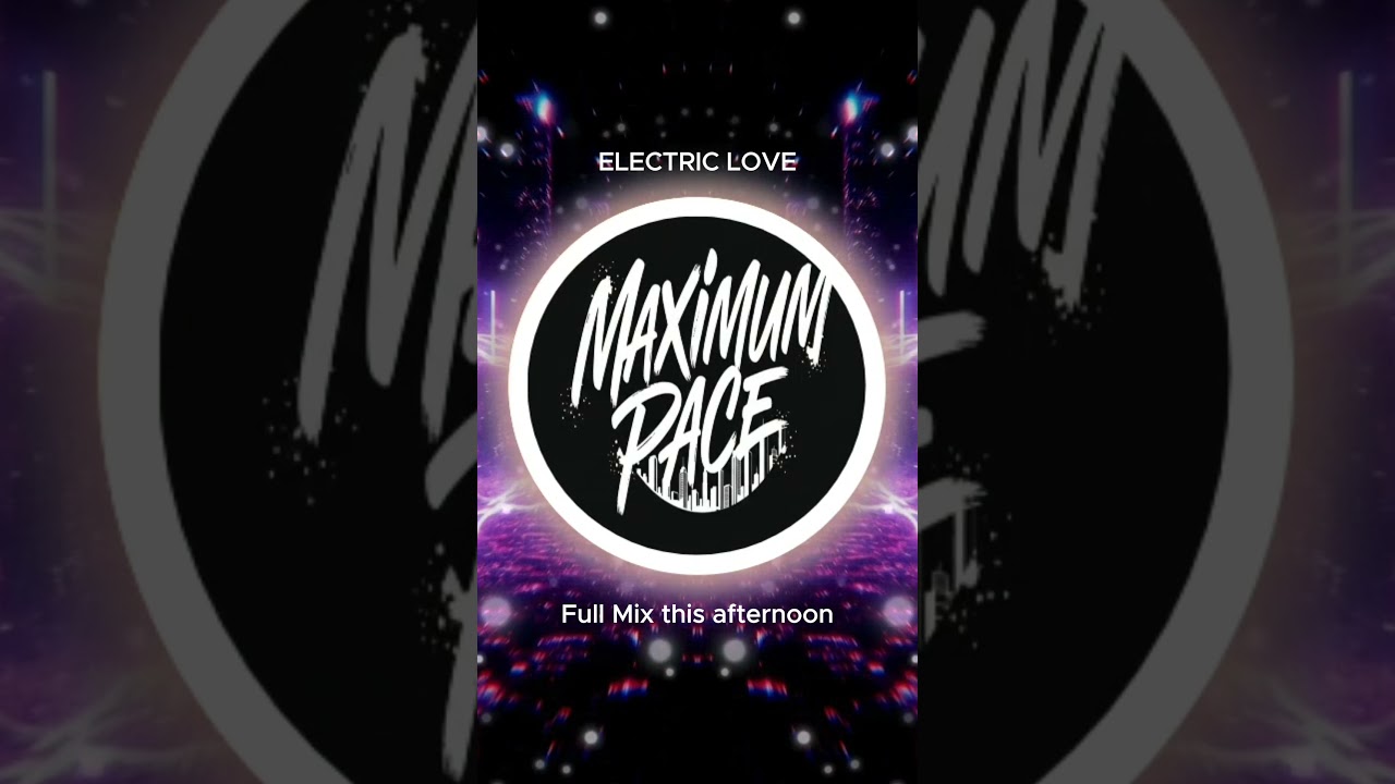 ELECTRIC LOVE ⚡ (Full mix this afternoon!) 