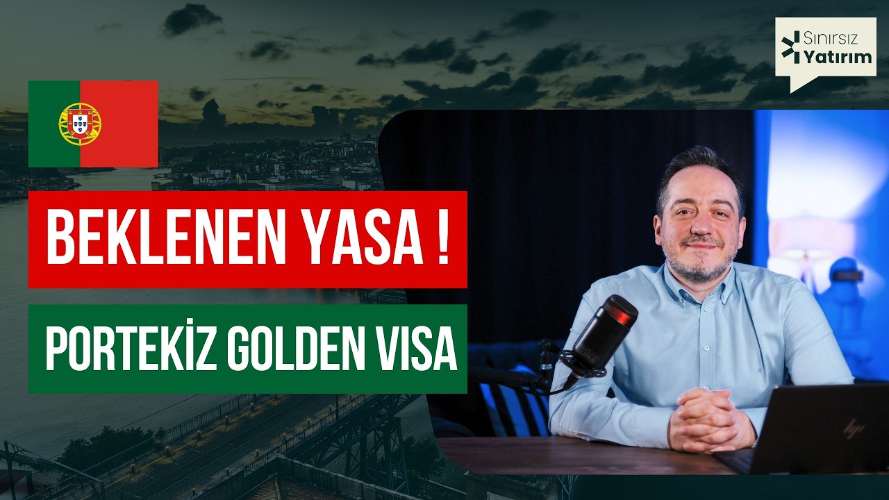 Portekiz'de Yasa Geçti: Golden Visa Yatırımcılarını Şimdi Ne Bekliyor?