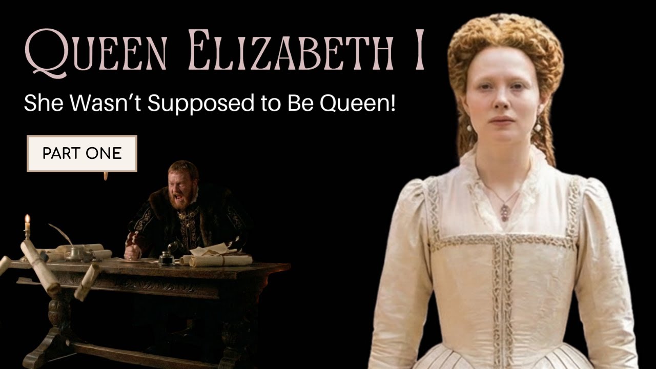 Queen Elizabeth I Faced Prison, Betrayal, and Still Became Queen